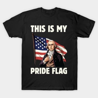 4th of July Patriotic This Is My Pride Flag USA American T-Shirt